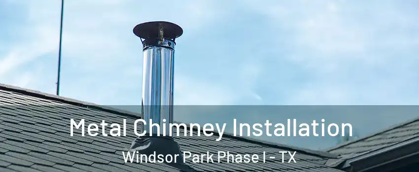 Metal Chimney Installation Windsor Park Phase I - TX