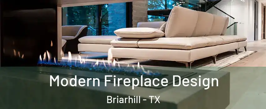 Modern Fireplace Design Briarhill - TX