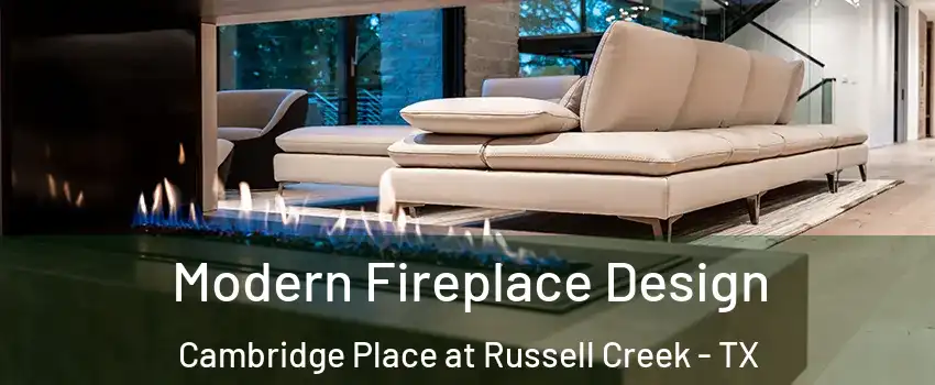 Modern Fireplace Design Cambridge Place at Russell Creek - TX