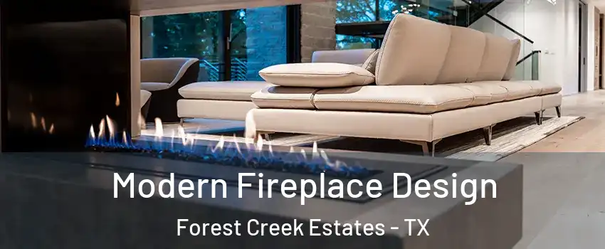 Modern Fireplace Design Forest Creek Estates - TX