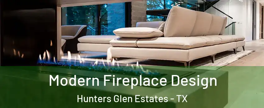 Modern Fireplace Design Hunters Glen Estates - TX