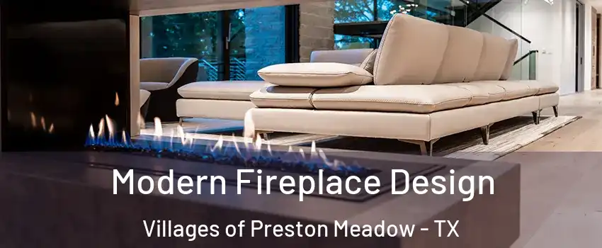 Modern Fireplace Design Villages of Preston Meadow - TX