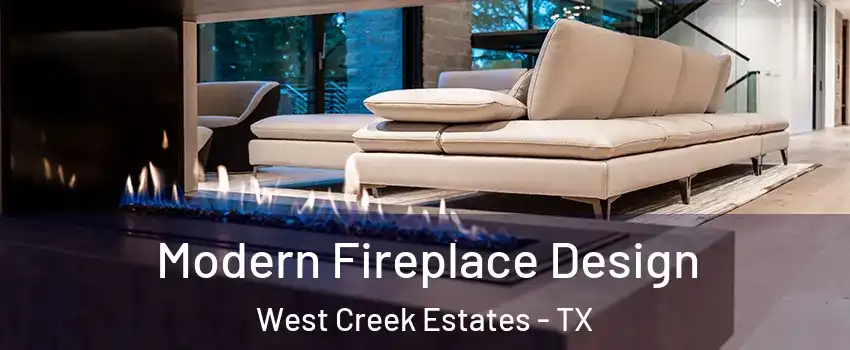 Modern Fireplace Design West Creek Estates - TX