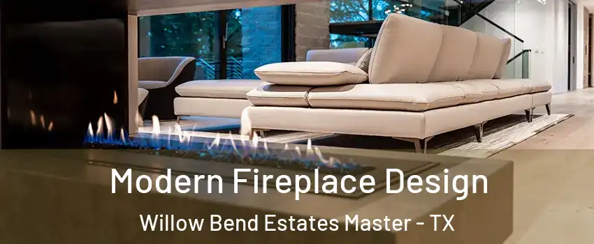 Modern Fireplace Design Willow Bend Estates Master - TX