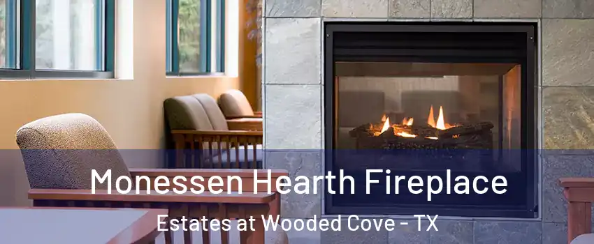 Monessen Hearth Fireplace Estates at Wooded Cove - TX