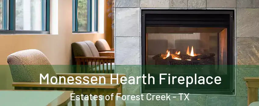 Monessen Hearth Fireplace Estates of Forest Creek - TX