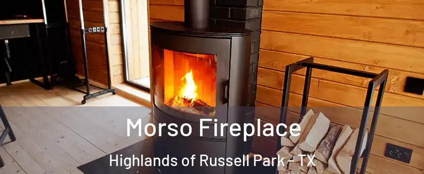 Morso Fireplace Highlands of Russell Park - TX