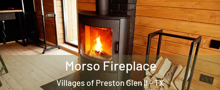 Morso Fireplace Villages of Preston Glen II - TX