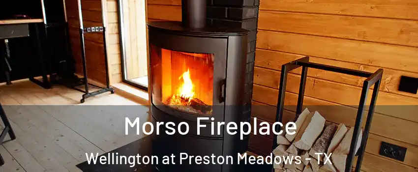 Morso Fireplace Wellington at Preston Meadows - TX