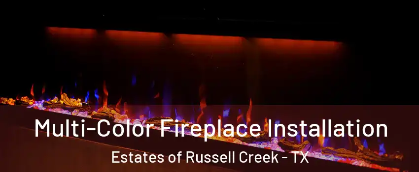 Multi-Color Fireplace Installation Estates of Russell Creek - TX