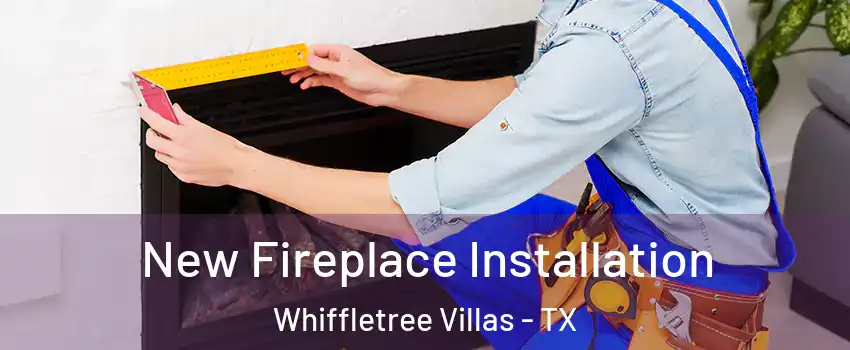 New Fireplace Installation Whiffletree Villas - TX