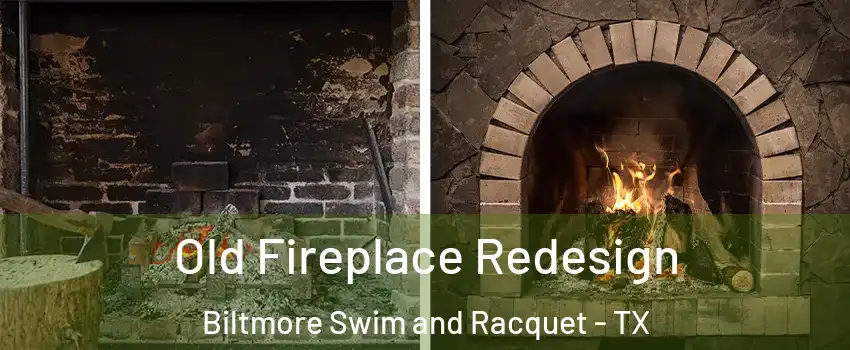 Old Fireplace Redesign Biltmore Swim and Racquet - TX