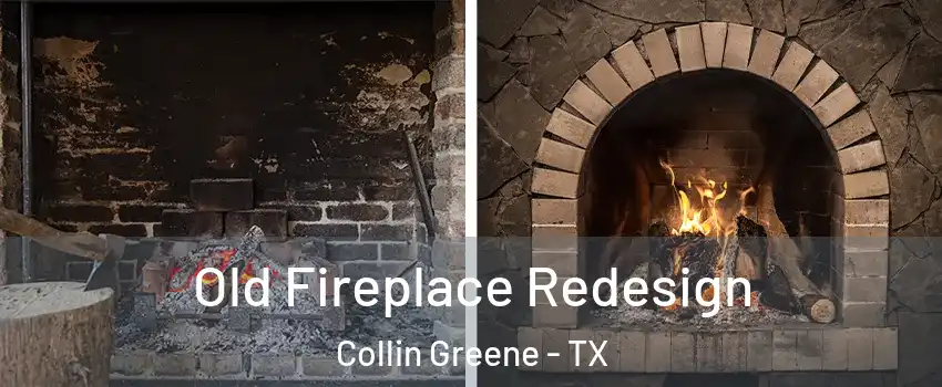 Old Fireplace Redesign Collin Greene - TX