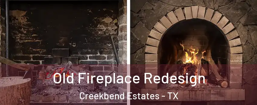 Old Fireplace Redesign Creekbend Estates - TX