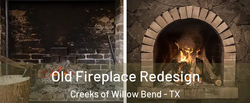 Old Fireplace Redesign Creeks of Willow Bend - TX