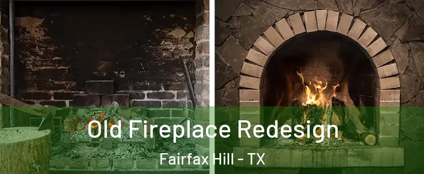 Old Fireplace Redesign Fairfax Hill - TX