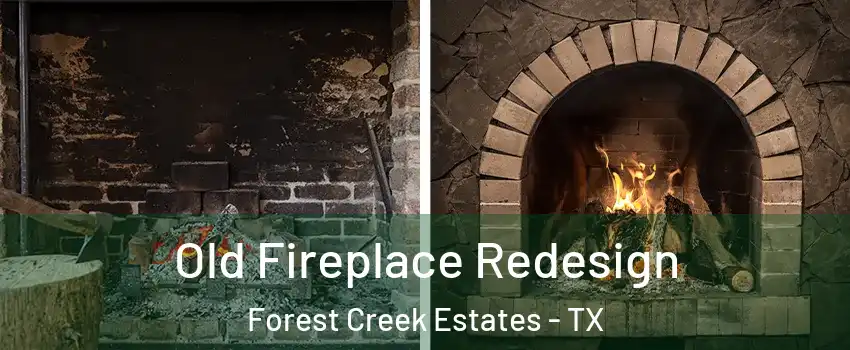 Old Fireplace Redesign Forest Creek Estates - TX