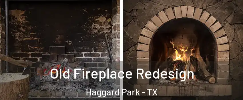 Old Fireplace Redesign Haggard Park - TX