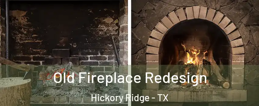 Old Fireplace Redesign Hickory Ridge - TX