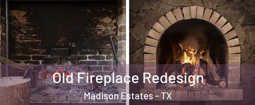 Old Fireplace Redesign Madison Estates - TX