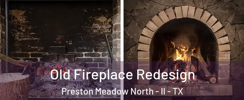 Old Fireplace Redesign Preston Meadow North - II - TX