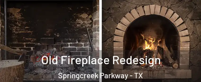 Old Fireplace Redesign Springcreek Parkway - TX