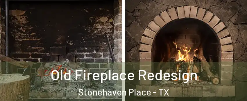 Old Fireplace Redesign Stonehaven Place - TX