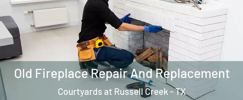 Old Fireplace Repair And Replacement Courtyards at Russell Creek - TX