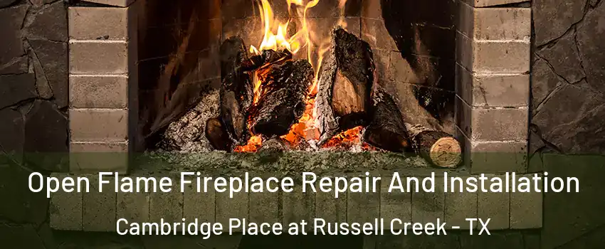 Open Flame Fireplace Repair And Installation Cambridge Place at Russell Creek - TX