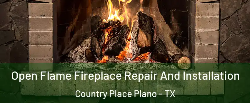 Open Flame Fireplace Repair And Installation Country Place Plano - TX