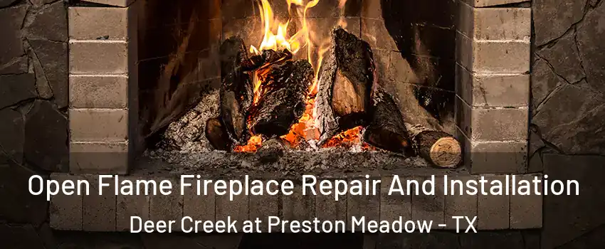 Open Flame Fireplace Repair And Installation Deer Creek at Preston Meadow - TX