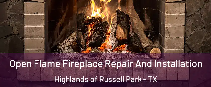 Open Flame Fireplace Repair And Installation Highlands of Russell Park - TX