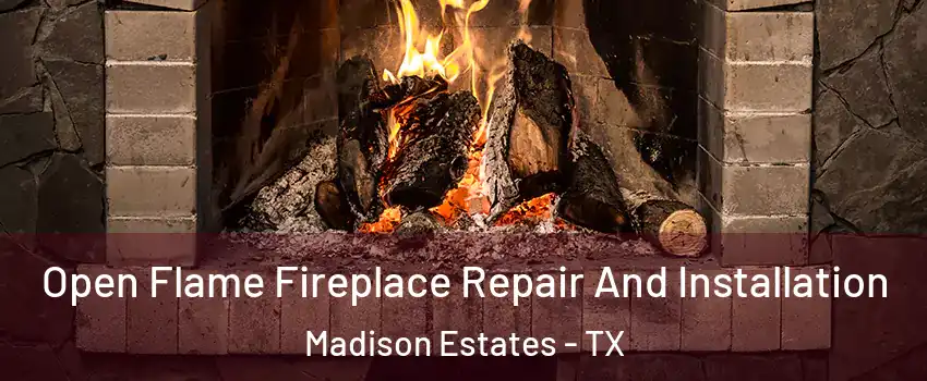 Open Flame Fireplace Repair And Installation Madison Estates - TX