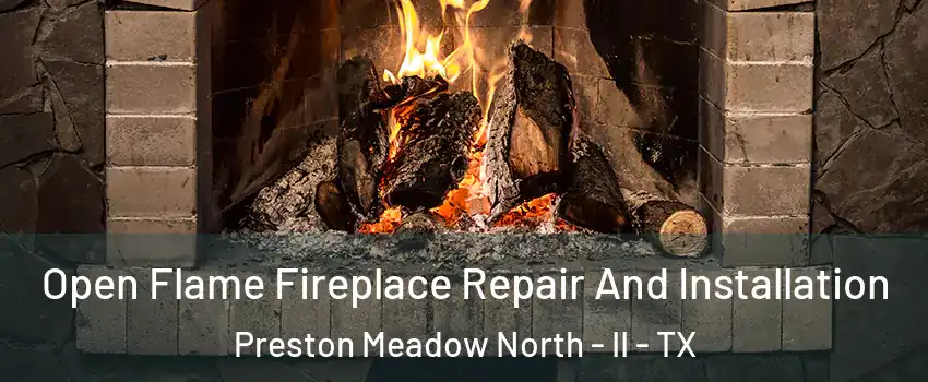 Open Flame Fireplace Repair And Installation Preston Meadow North - II - TX