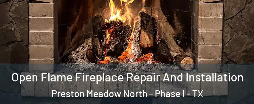 Open Flame Fireplace Repair And Installation Preston Meadow North - Phase I - TX