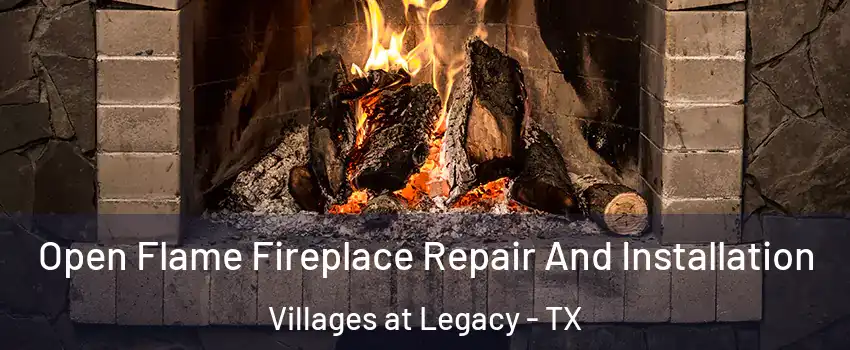 Open Flame Fireplace Repair And Installation Villages at Legacy - TX