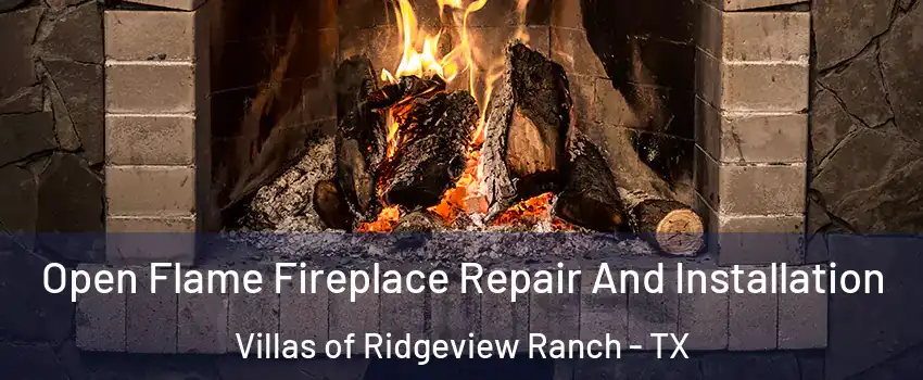 Open Flame Fireplace Repair And Installation Villas of Ridgeview Ranch - TX