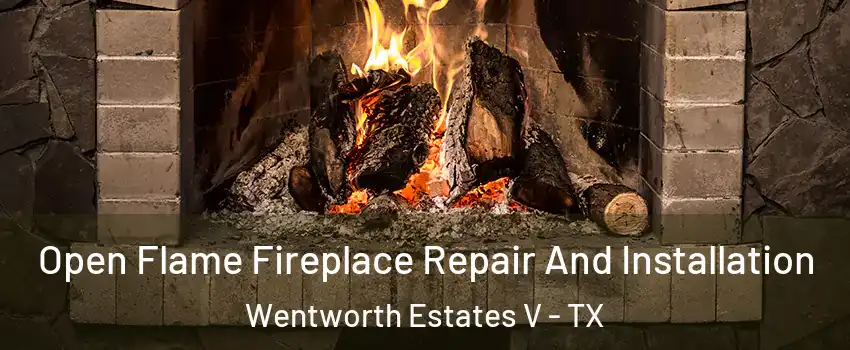 Open Flame Fireplace Repair And Installation Wentworth Estates V - TX