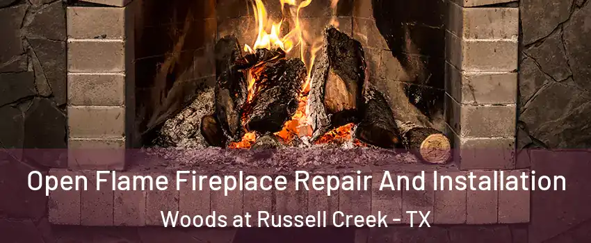 Open Flame Fireplace Repair And Installation Woods at Russell Creek - TX