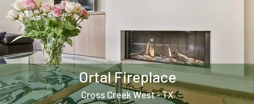 Ortal Fireplace Cross Creek West - TX