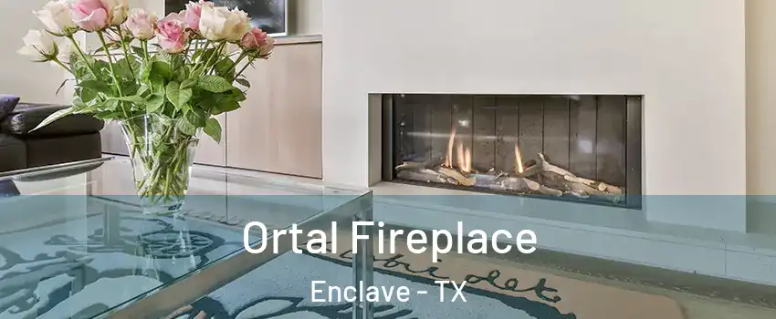 Ortal Fireplace Enclave - TX