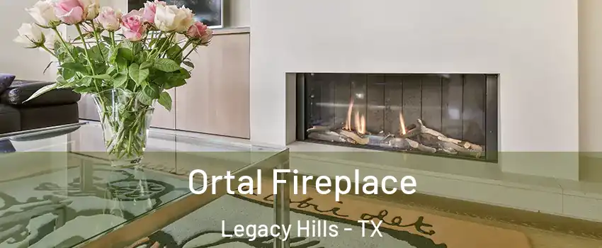 Ortal Fireplace Legacy Hills - TX