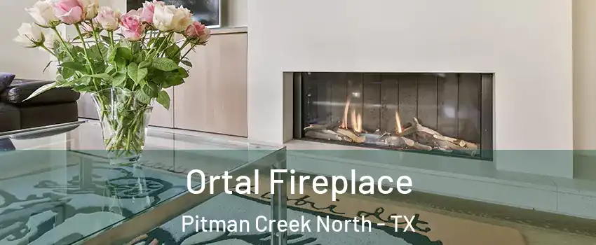 Ortal Fireplace Pitman Creek North - TX