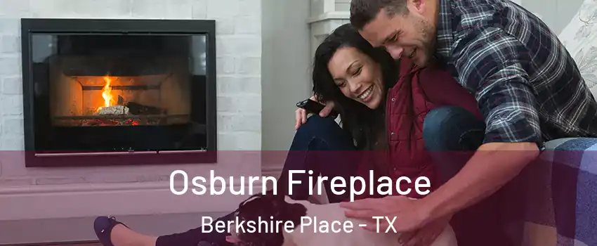 Osburn Fireplace Berkshire Place - TX