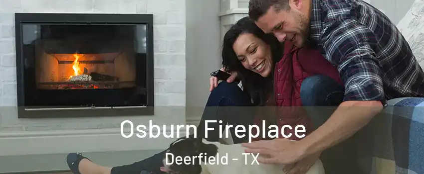 Osburn Fireplace Deerfield - TX