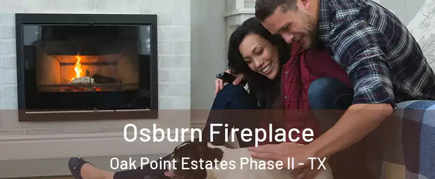 Osburn Fireplace Oak Point Estates Phase II - TX