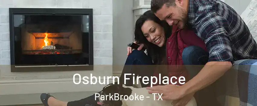 Osburn Fireplace ParkBrooke - TX