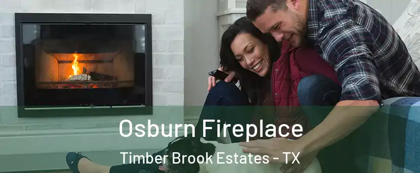 Osburn Fireplace Timber Brook Estates - TX