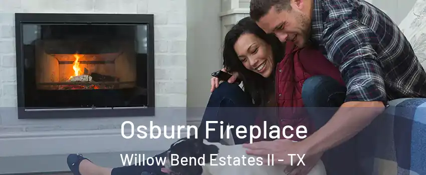 Osburn Fireplace Willow Bend Estates II - TX