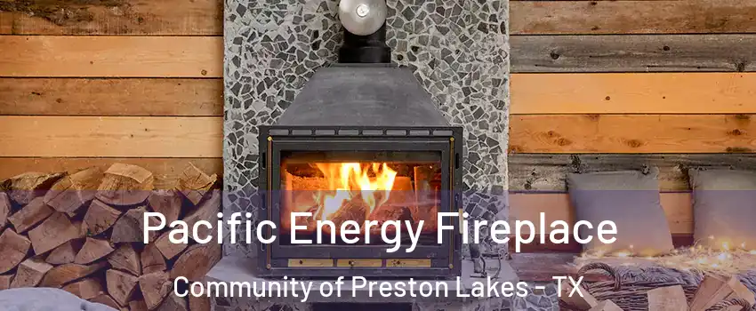 Pacific Energy Fireplace Community of Preston Lakes - TX